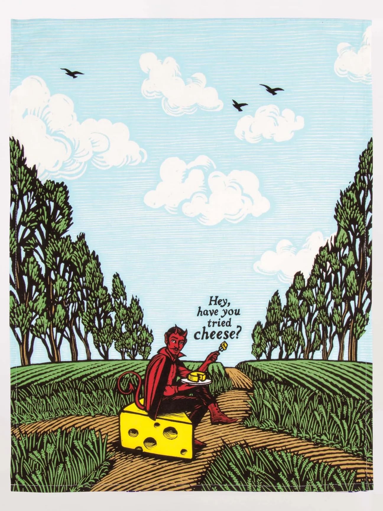 Torchon Humour “Have You Tried Cheese?”