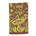 Torchon humoristique cuisine « I Sauté, I’m Fancy »